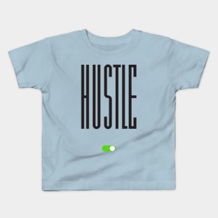 Hustle Mode On !! Quote Artwork Kids T-Shirt